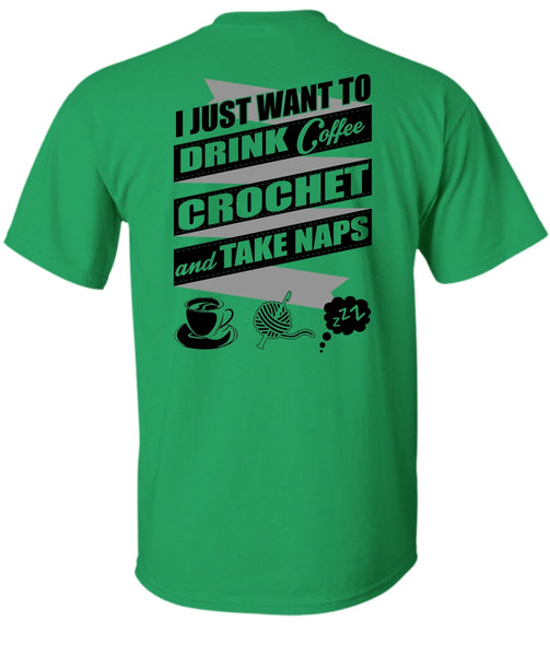 I Just Want To Drink Coffee T Shirt, I Love Crochet T Shirt