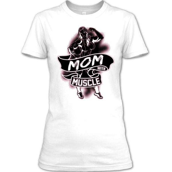 Mom With Muscle T Shirt, Coolest Gymming T Shirt