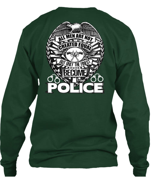 Only The Finest Become Police T Shirt, Being A Police T Shirt