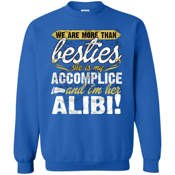 I'm Her Alibi T Shirt, She Is My Accomplice Sweatshirt