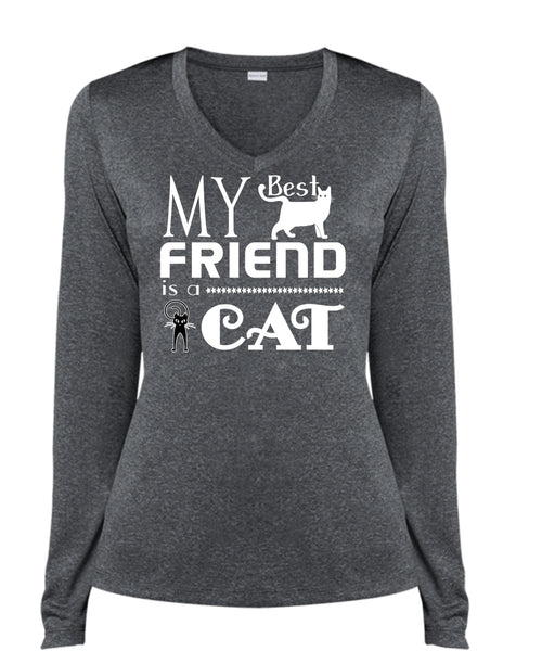 My Best Friend Is A Cat T Shirt, My Pets T Shirt, My Favorite T Shirt (Ladies LS Heather V-Neck)