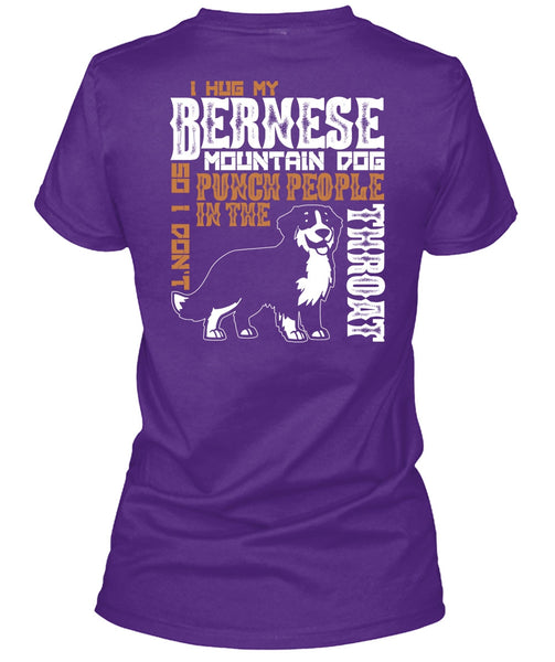 I Hug My Bernese Mountain Dog T Shirt, Being A Hiker T Shirt