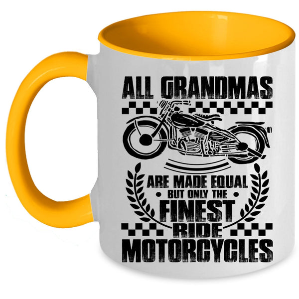 Only The Finest Ride Motorcycles Coffee Mug, All Grandmas Are Made Equal Accent Mug
