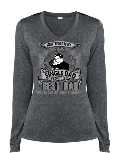 I Set Out To Be The Best Dad T Shirt, Single Dad T Shirt, Cool Shirt (Ladies LS Heather V-Neck)