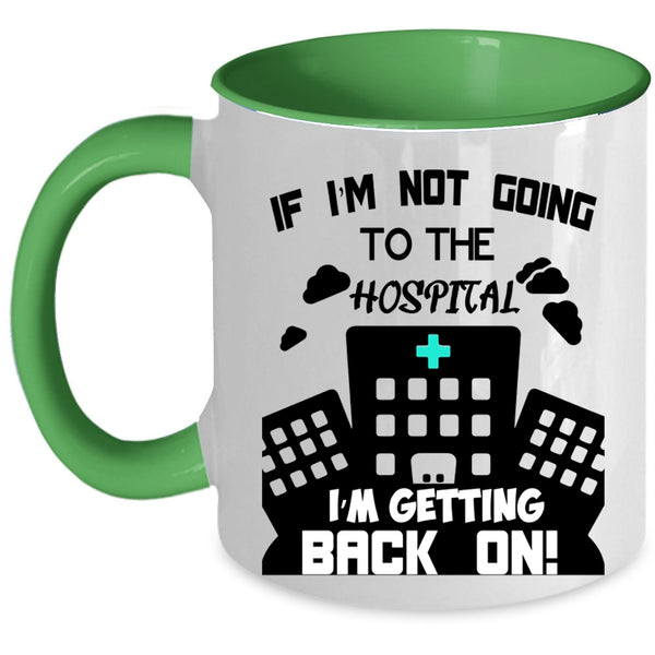 Awesome Pharmacist Coffee Mug, I'm Not Going To The Hospital Accent Mug