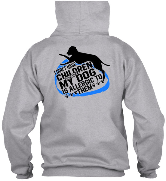 I Don't Have Children T Shirt, I Love Dog T Shirt