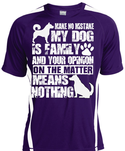 Make No Mistake My Dog Is Family T Shirt, My Favorite T Shirt, Cool Shirt