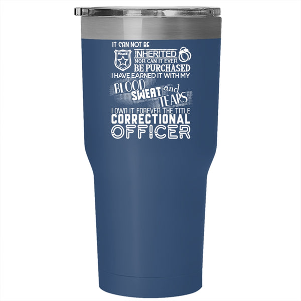 I Own It Forever Tumbler 30 oz Stainless Steel, The Title Correctional Officer Travel Mug