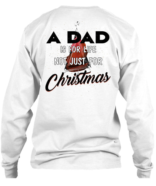 A Dad Is For Life Not Just For Christmas T Shirt, Being A Daddy T Shirt