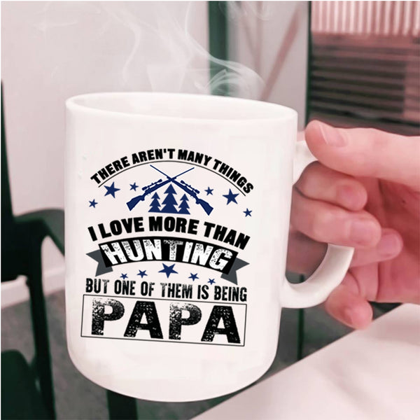 I Love Being Papa Coffee Mug, I Love Hunting Cup