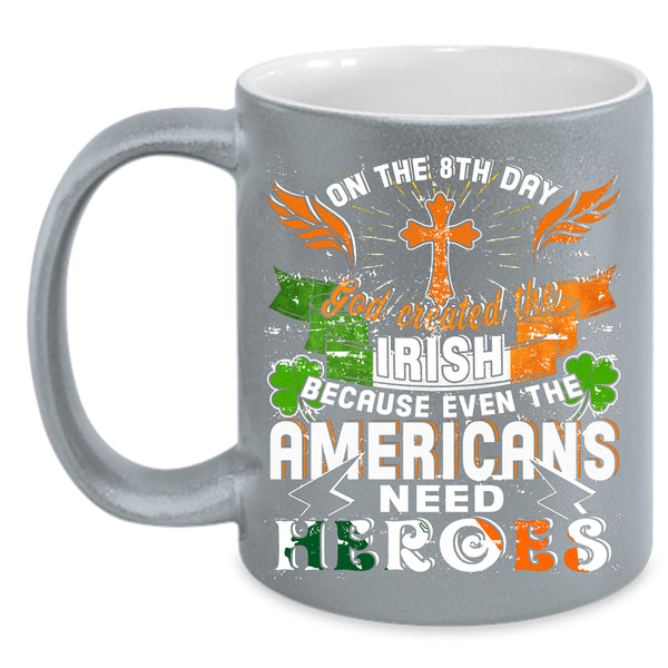 In The 8th Day Coffee Mug, God Created The Irish Coffee Cup