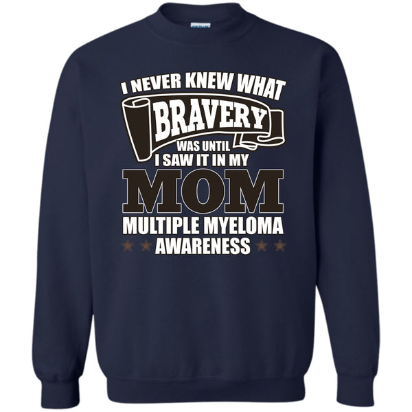 I Never Knew What Bravery T Shirt, I Saw It In My Mom T Shirt