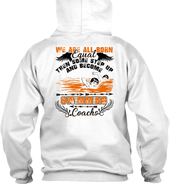 Become Swimming Coach T Shirt, We Are All Born Equal T Shirt