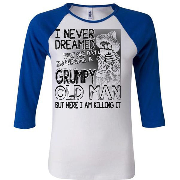 I'd Become A Grumpy Old Man T Shirt, I Love Man T Shirt, Awesome T-Shirts