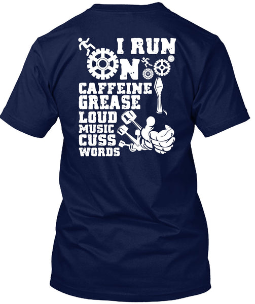 I Run On Caffeine T Shirt, Being A Mechanic T Shirt