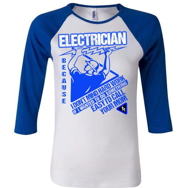 I'd Call Your Mom T Shirt, I Love Electrician T Shirt, Awesome T-Shirts