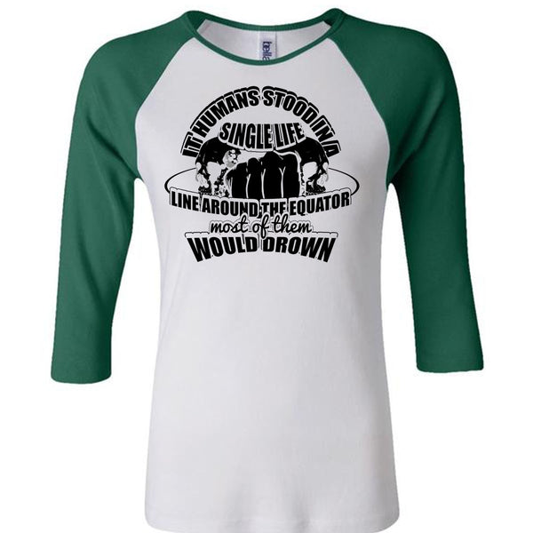 It Humans Stood In A Single Life T Shirt, I Love My Life T Shirt, Awesome T-Shirts