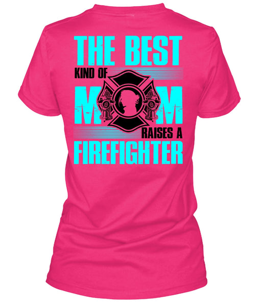 The Best Kind Of Mom T Shirt, I Love Firefighter T Shirt