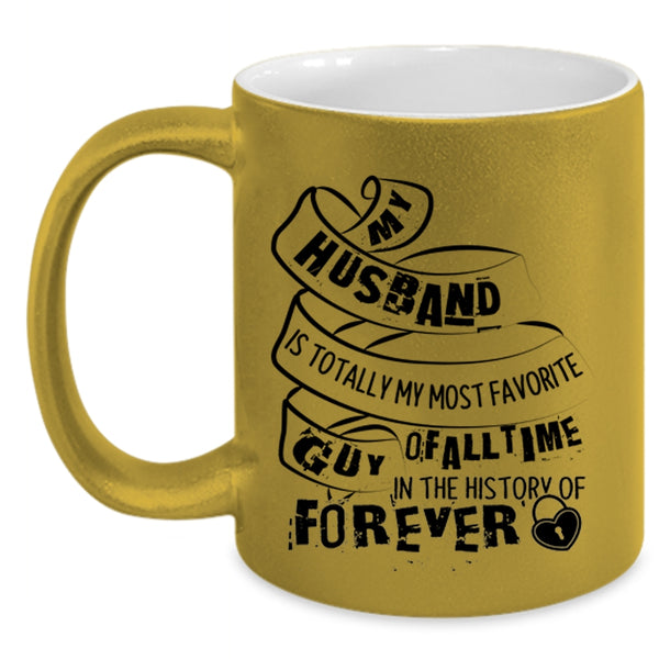 I Love My Husband Coffee Mug, My Husband Is My Most Favorite Guy Accent Mug