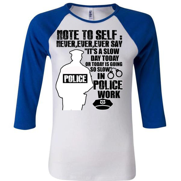 Slow Police Work T Shirt, I Love Police T Shirt, Awesome T-Shirts