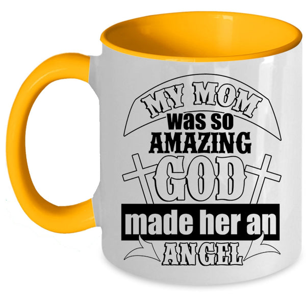 God Made Her Angel Coffee Mug, My Mom Was So Amazing Accent Mug