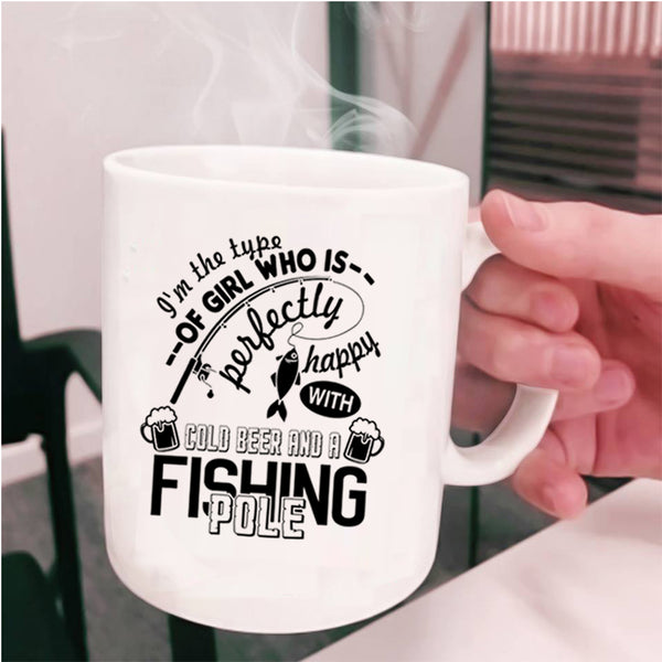 Happy With Cold Beer And A Fishing Pole Coffee Mug, Funny Girl Cup