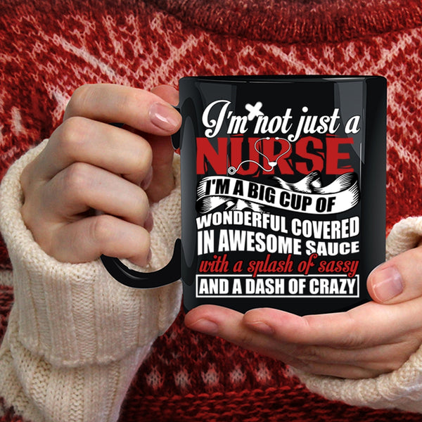 I'm Not Just A Nurse Coffee Mug, Awesome Nurses Coffee Cup