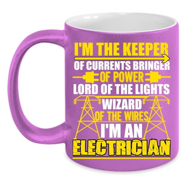 I'm An Electrician Coffee Mug, Best Gift For Electricians Coffee Cup