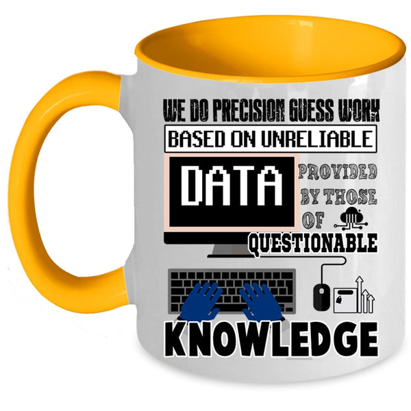 Funny Saying Coffee Mug, We Do Precisiton Gues Work Accent Mug