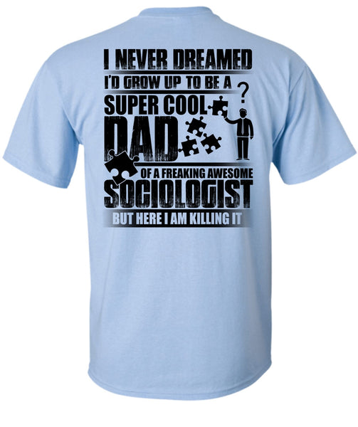 I'd Grow Up To Be A Cool Dad T Shirt, Being A Dad T Shirt