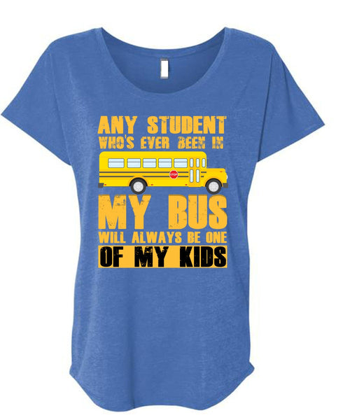 Any Student Who's Ever Been In My Bus T Shirt, I Love Bus T Shirt, Cool Shirt (Ladies' Triblend Dolman Sleeve)