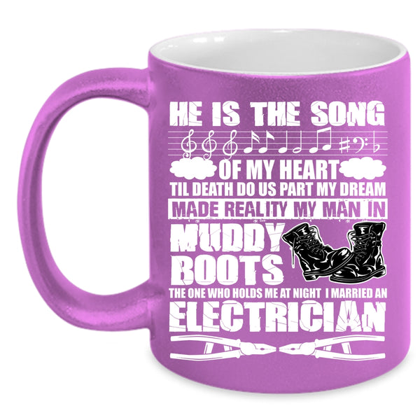 He Is The Song Of My Heart Coffee Mug, I Married An Electrician Coffee Cup