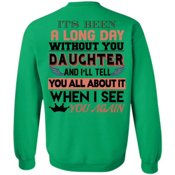 Being A Daughter T Shirt, It's Been A Long Day Without You Daughter Sweatshirt