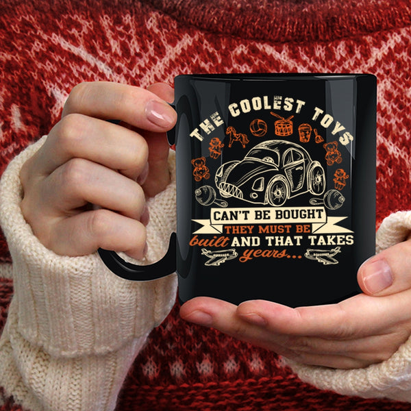 The Coolest Toys Can't Be Bought Coffee Mug, Cute Gift For My Kids Coffee Cup