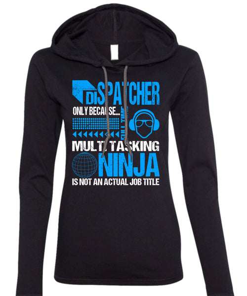 Dispatcher Only T Shirt, I Love Dispatcher T Shirt (Anvil Ladies Ringspun Hooded)