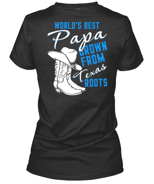 World's Best Papa T Shirt, Grown From Texas Roots T Shirt