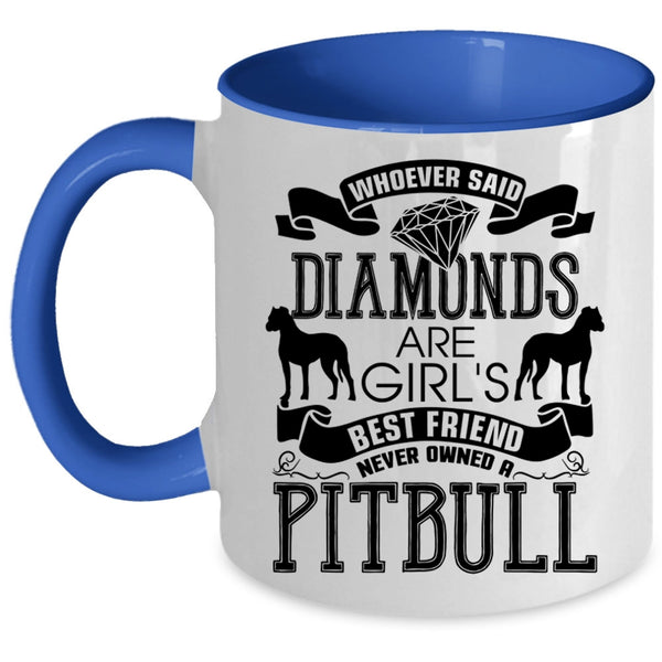 Never Owned A Pitbull Coffee Mug, Diamonds Are Girl's Best Friend Accent Mug