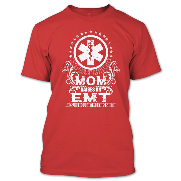 The Best Kind Of Mom T Shirt, Raises An EMT T Shirt