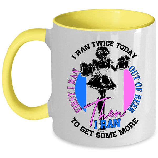 I Ran To Get Some More Coffee Mug, First I Ran Out Of Beer Accent Mug