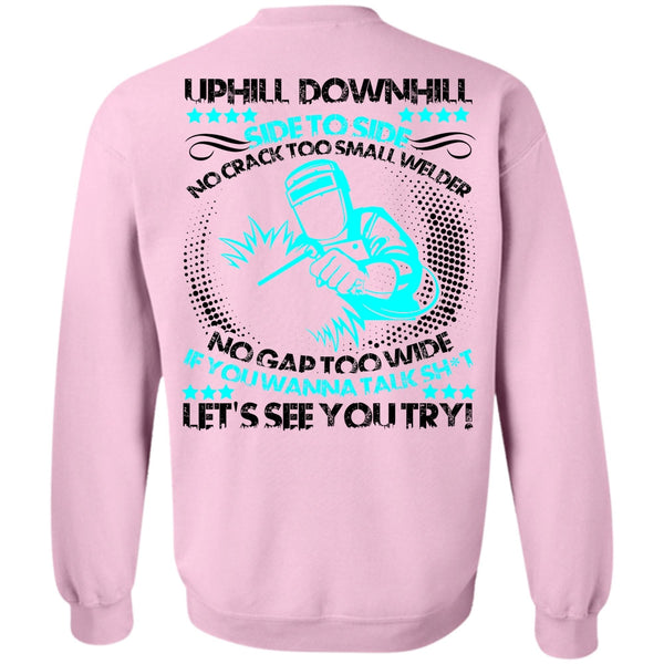 I Love Welding T Shirt, No Crack Too Small Welder Sweatshirt