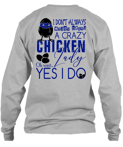 Being A Crazy Chicken Lady T Shirt, I Love Chicken T Shirt