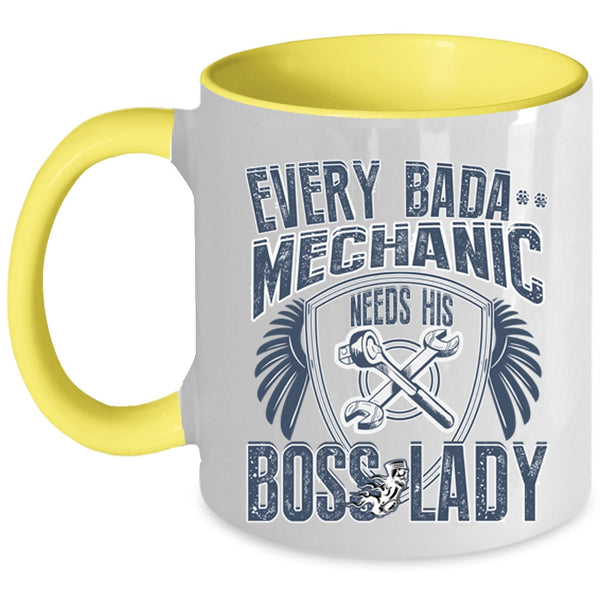 Funny Mechanics Coffee Mug, Every Mechanic Needs His Boss Lady Accent Mug