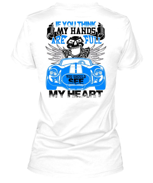 You Should See My Heart T Shirt, Being A Driver T Shirt