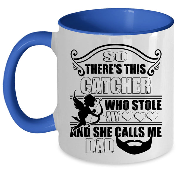 She Calls Me Dad Coffee Mug, This Catcher Stole My Heart Accent Mug