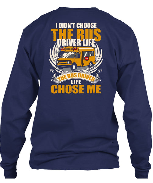 I Didn't Choose The Bus Driver T Shirt, Being A Bus Driver T Shirt