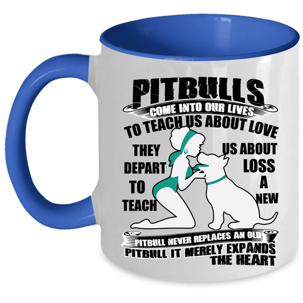 Cute Gift For My Daughter Coffee Mug, Pitbulls Come Into Our Lives Accent Mug