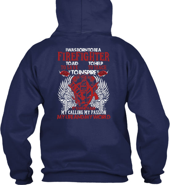 I Was Born To Be A Firefighter T Shirt, My Life And My World T Shirt