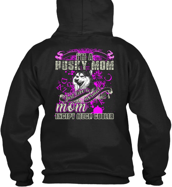 I'm A Husky Mom T Shirt, Just Like A Normal Mom T Shirt