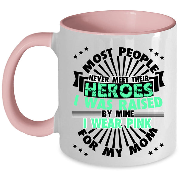 Cute Mom Coffee Mug, I Wear Pink For My Mom Accent Mug