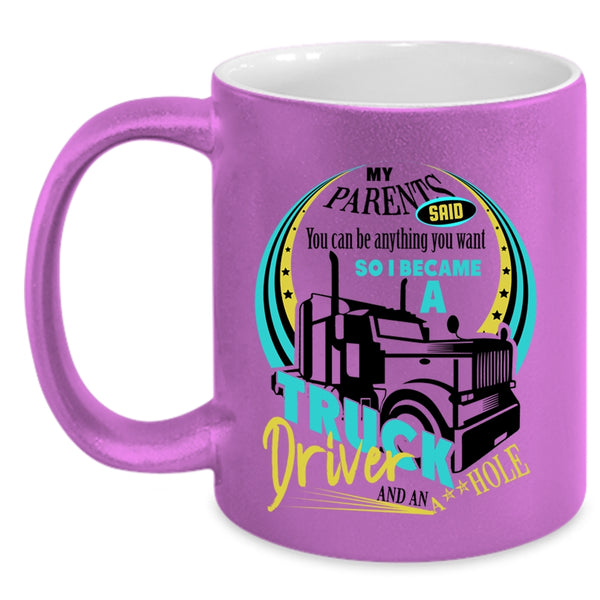 Cute Truck Driver Coffee Mug, I Became A Truck Driver Accent Mug